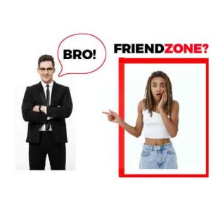 Am I Friendzoned If He Calls Me Bro