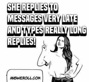 What Does It Mean When A Girl Replies To Messages Really Late But Types Long Replies