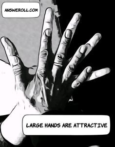 What Does It Mean When A Girl Says You Have Big Hands 