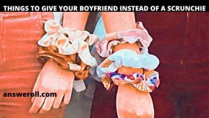 Things to Give Your Boyfriend in Place of a Scrunchie