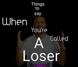 What to Say When Someone Calls You a Loser