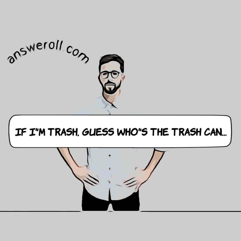 What to Say When Someone Calls You Trash? Answeroll