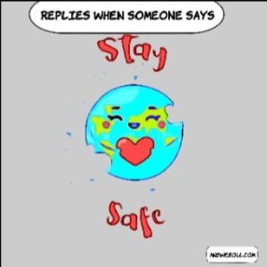 What To Say When Someone Tells You Stay Safe  