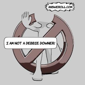 What To Say When Someone Calls You a Debbie Downer?