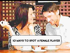 Ways To Spot A Female Player